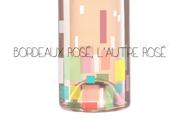 Bordeaux rosé, l'autre rosé